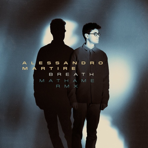 Alessandro Martire - Breath (Mathame Remix) [8053307090726]
